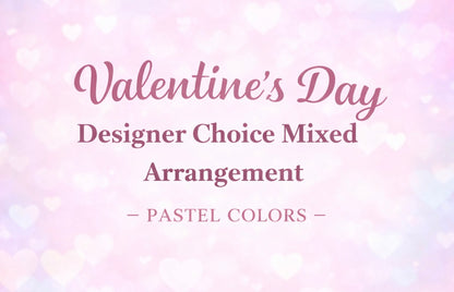 Valentine's Day Designer's Choice Mixed Arrangement - Pastel Colors